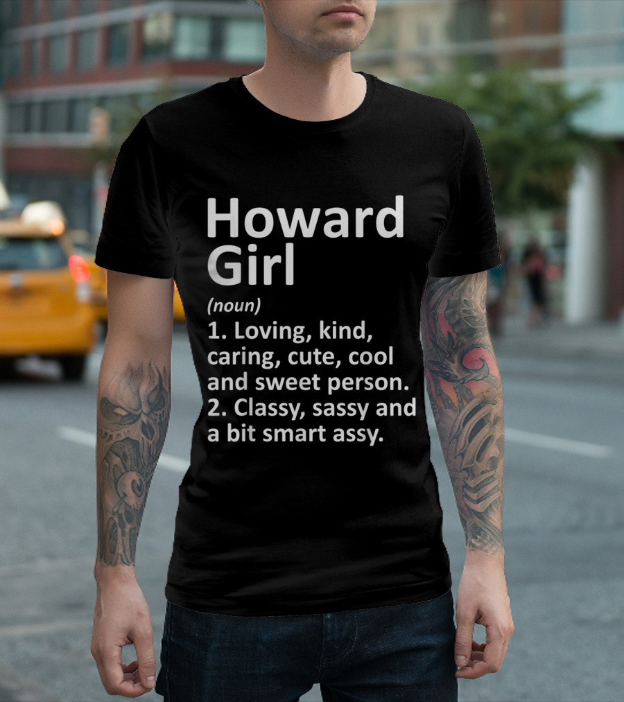 Howard Girl Definition Loving Kind Caring Classy Sassy Smart Wisconsin Home Roots T-Shirt