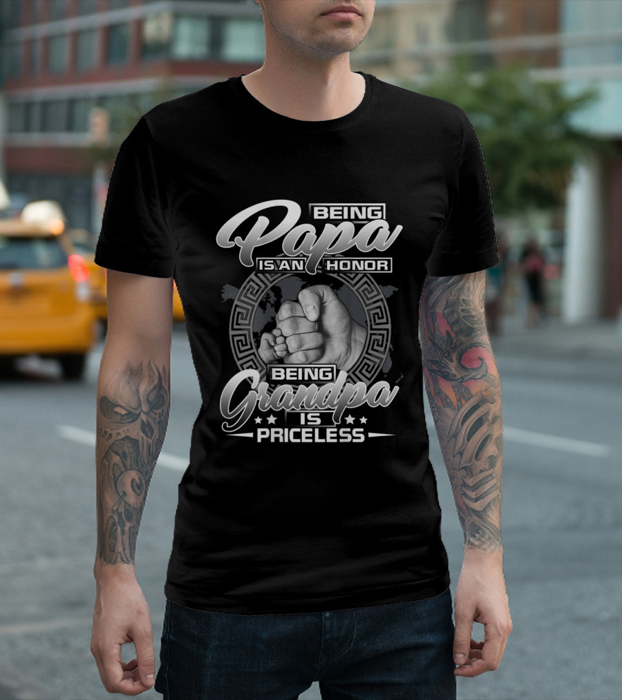 Being Papa Is an Honor Being Grandpa Is Priceless Fist Bump T-Shirt