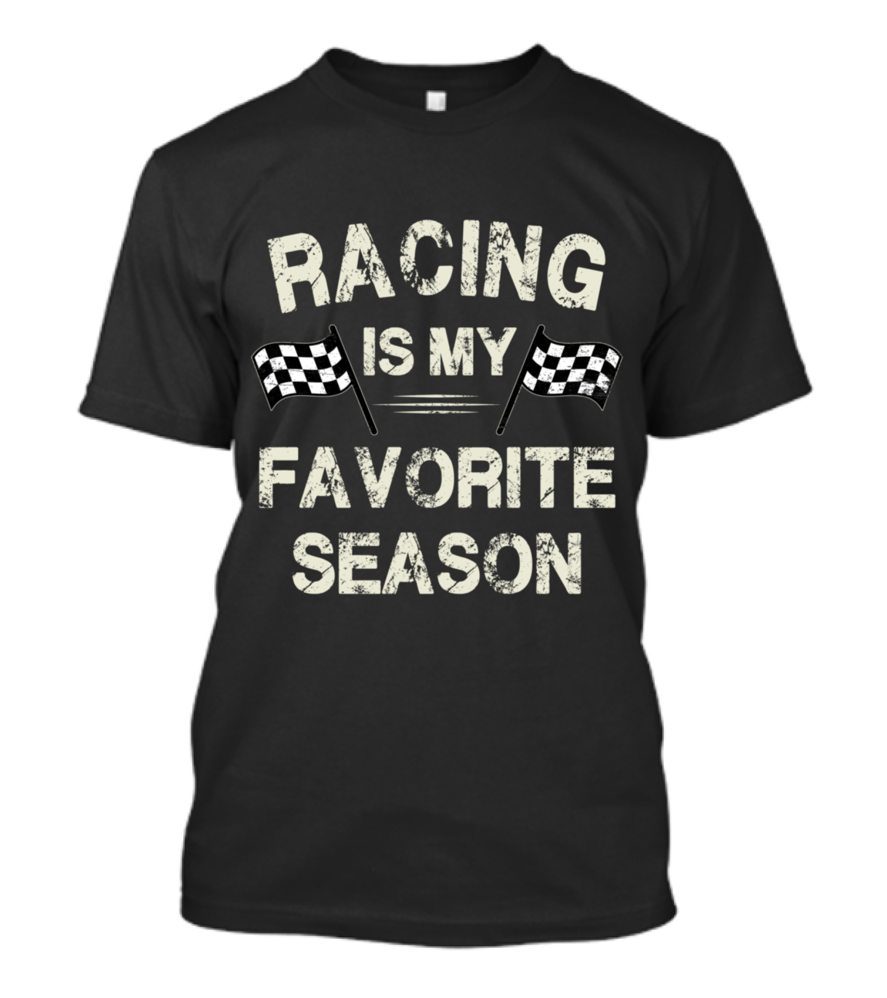 Racing Is My Favorite Season Cool Saying For Sports Lovers Racing Is My Favorite Season T-Shirt