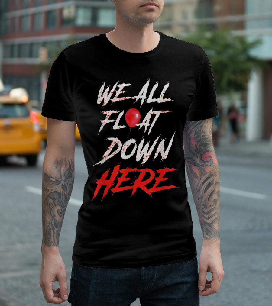 We All Float Down Here Red Balloon Pennywise Horror T-Shirt