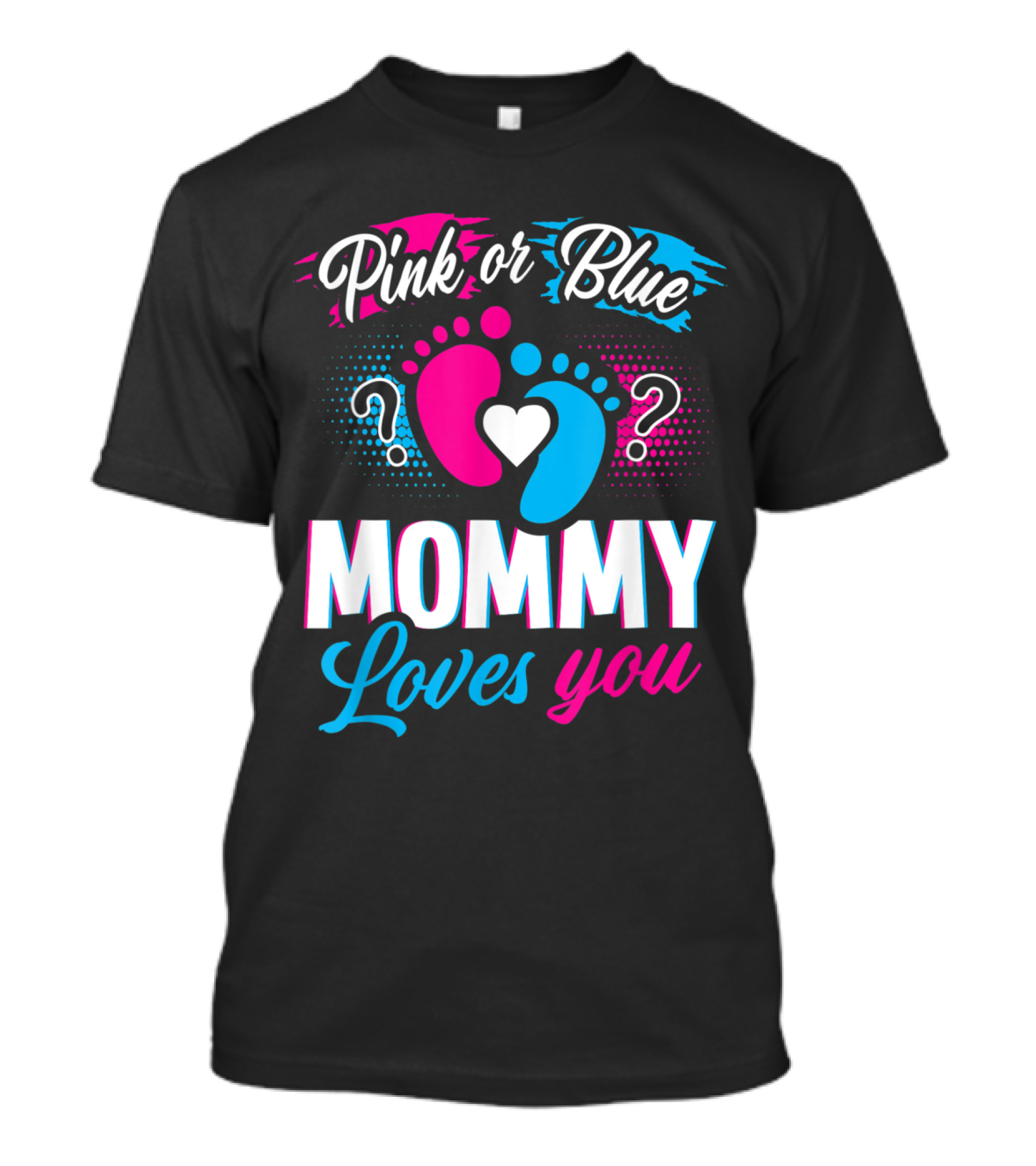 Pink Or Blue Mommy Loves You Baby Gender Reveal With Heart And Footprints T-Shirt