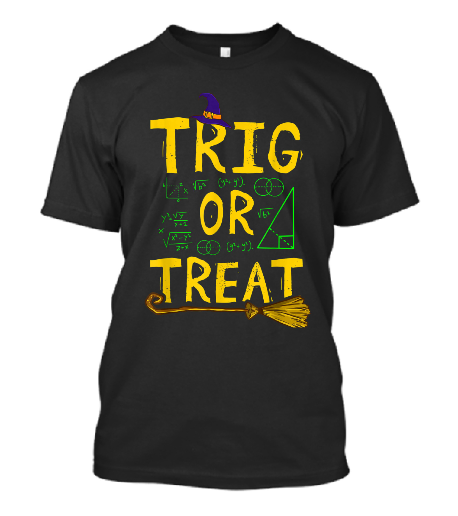 Halloween Math Teacher Trig Or Treat Student School College Broomstick Witch Hat Geometry Equations T-Shirt