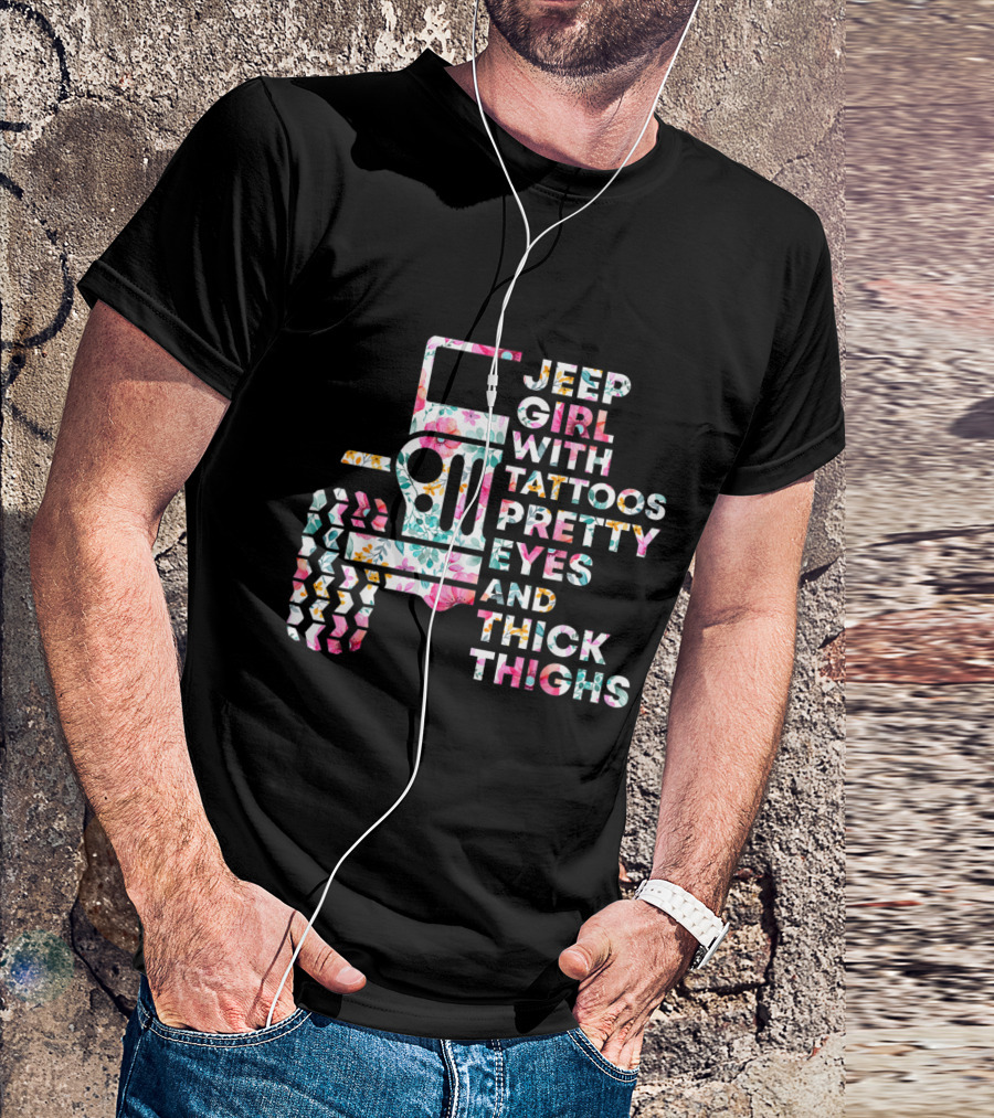 Jeep Girl With Tattoos Pretty Eyes And Thick Thighs Floral T-Shirt
