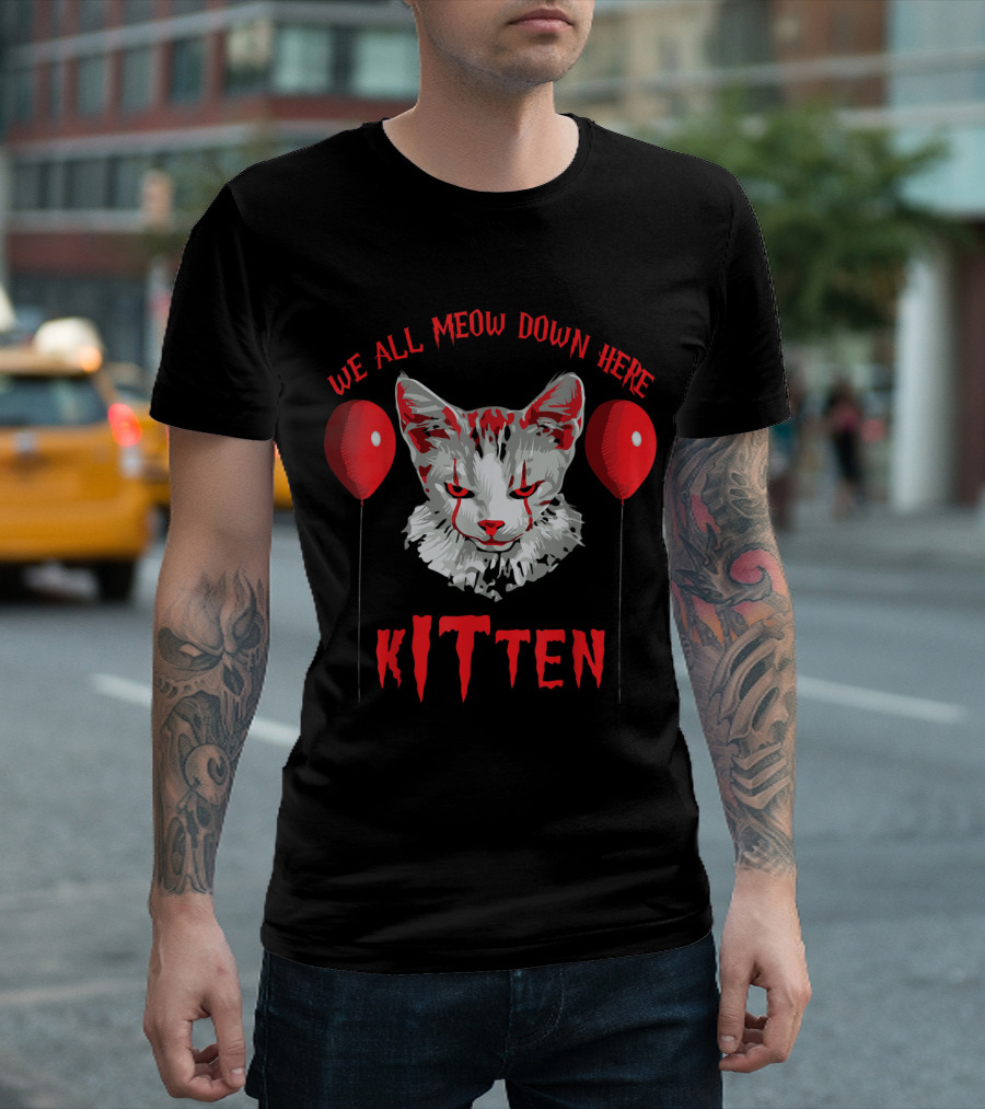 We All MEOW Down Here Kitten Halloween Scary Cat Clown With Red Balloons T-Shirt