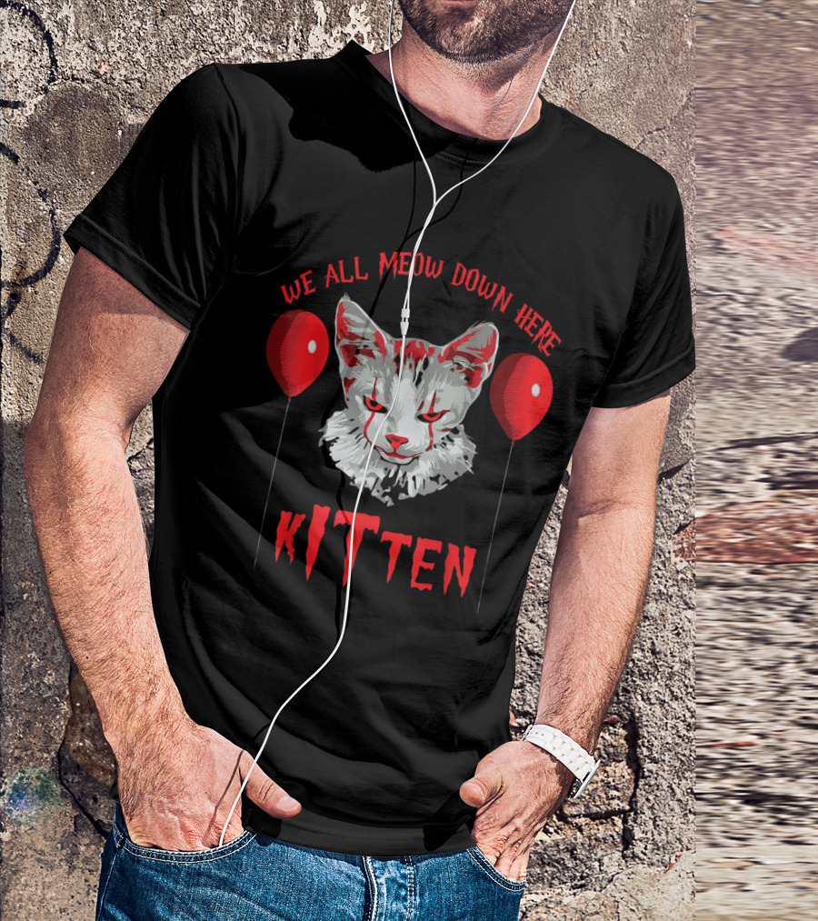 We All MEOW Down Here Kitten Halloween Scary Cat Clown With Red Balloons T-Shirt