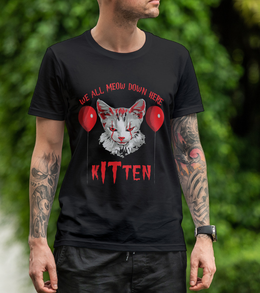 We All MEOW Down Here Kitten Halloween Scary Cat Clown With Red Balloons T-Shirt