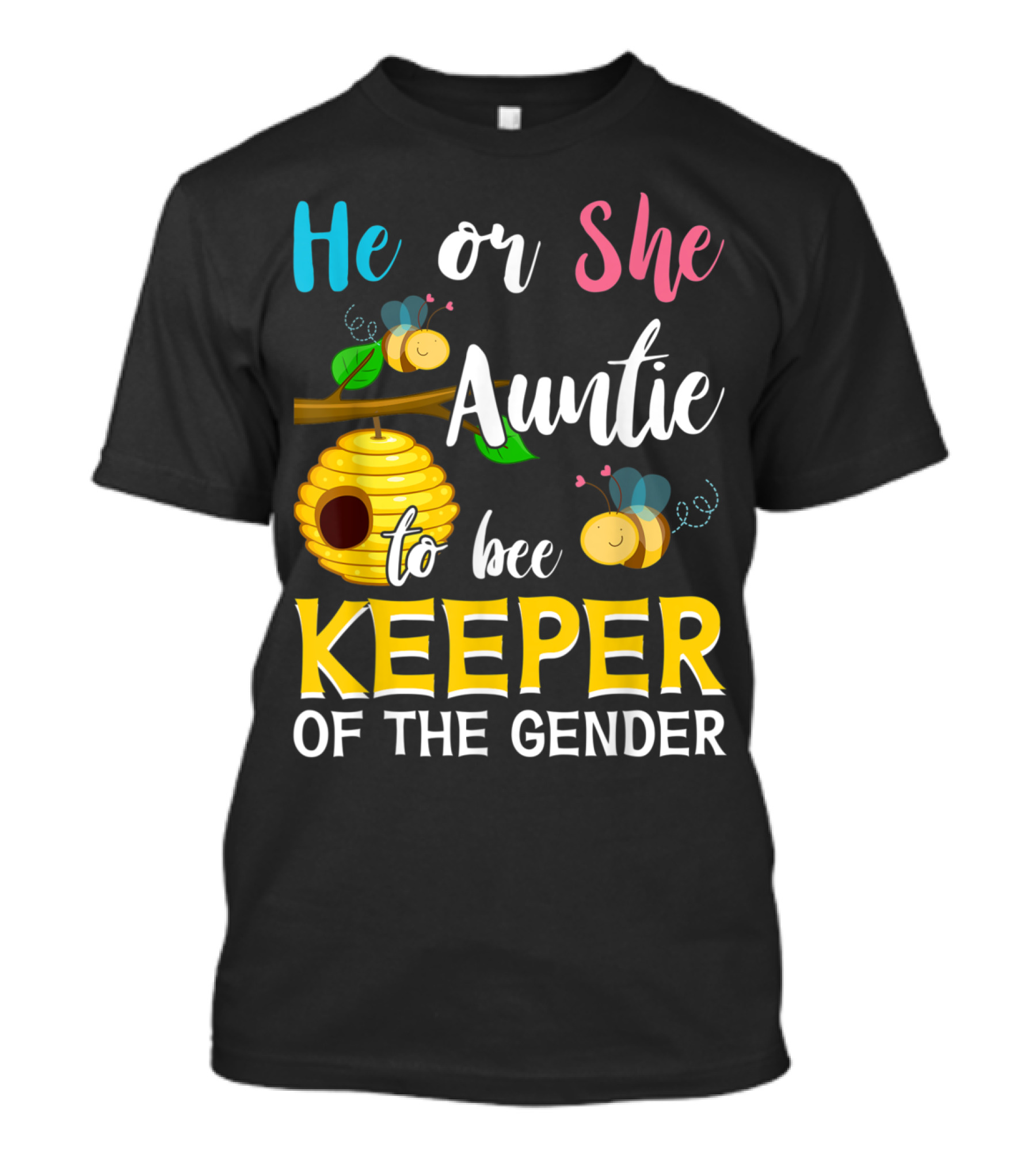 He Or She Auntie To Bee Keeper Of The Gender T-Shirt