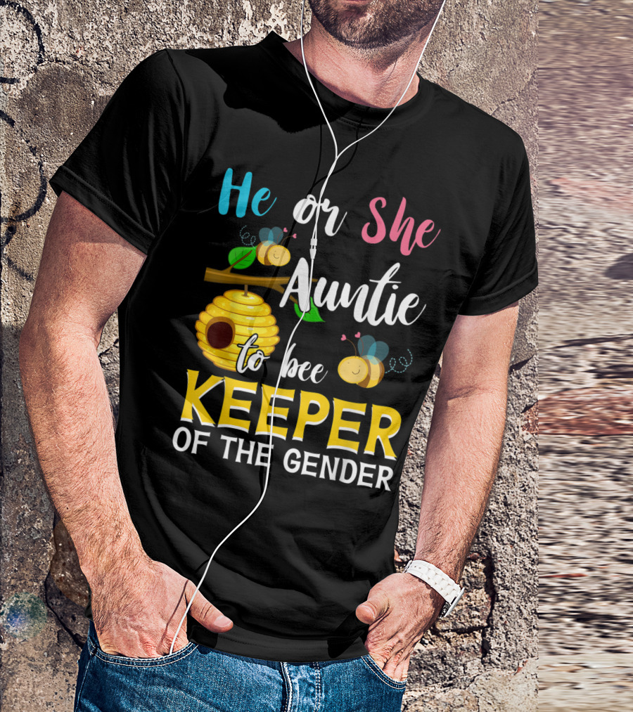 He Or She Auntie To Bee Keeper Of The Gender T-Shirt