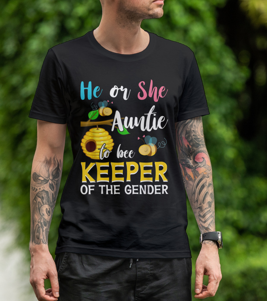 He Or She Auntie To Bee Keeper Of The Gender T-Shirt