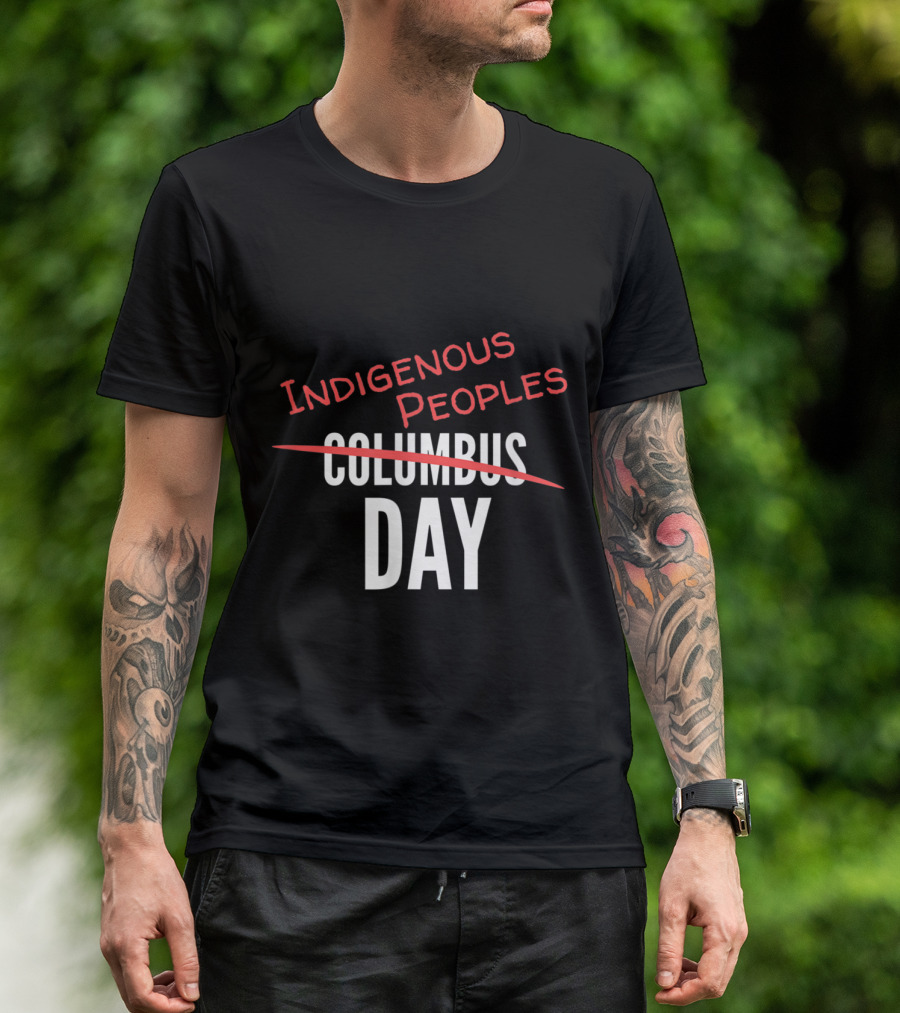 Indigenous Peoples Day Columbus Day Crossed Out T-Shirt