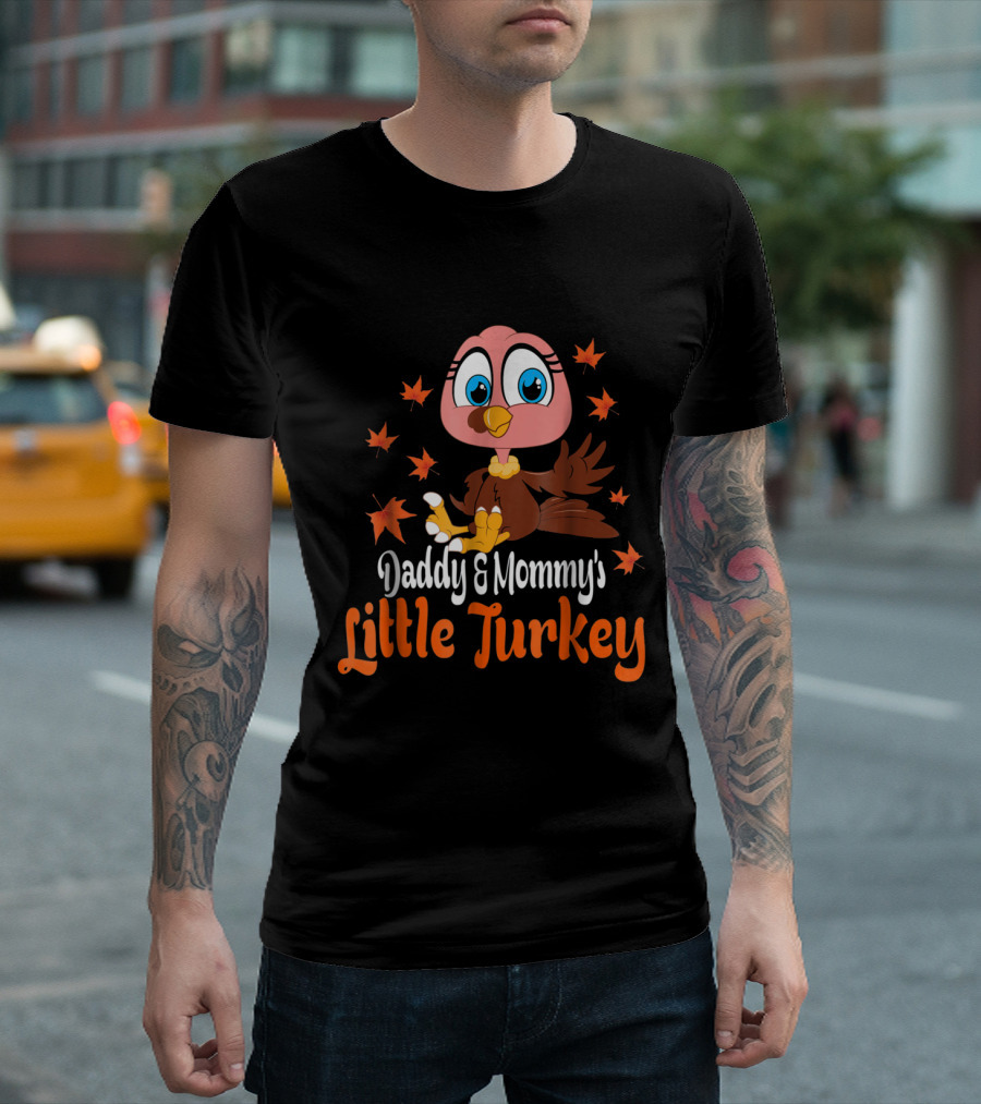 Daddy Mommy Little Turkey Baby Thanksgiving T-Shirt