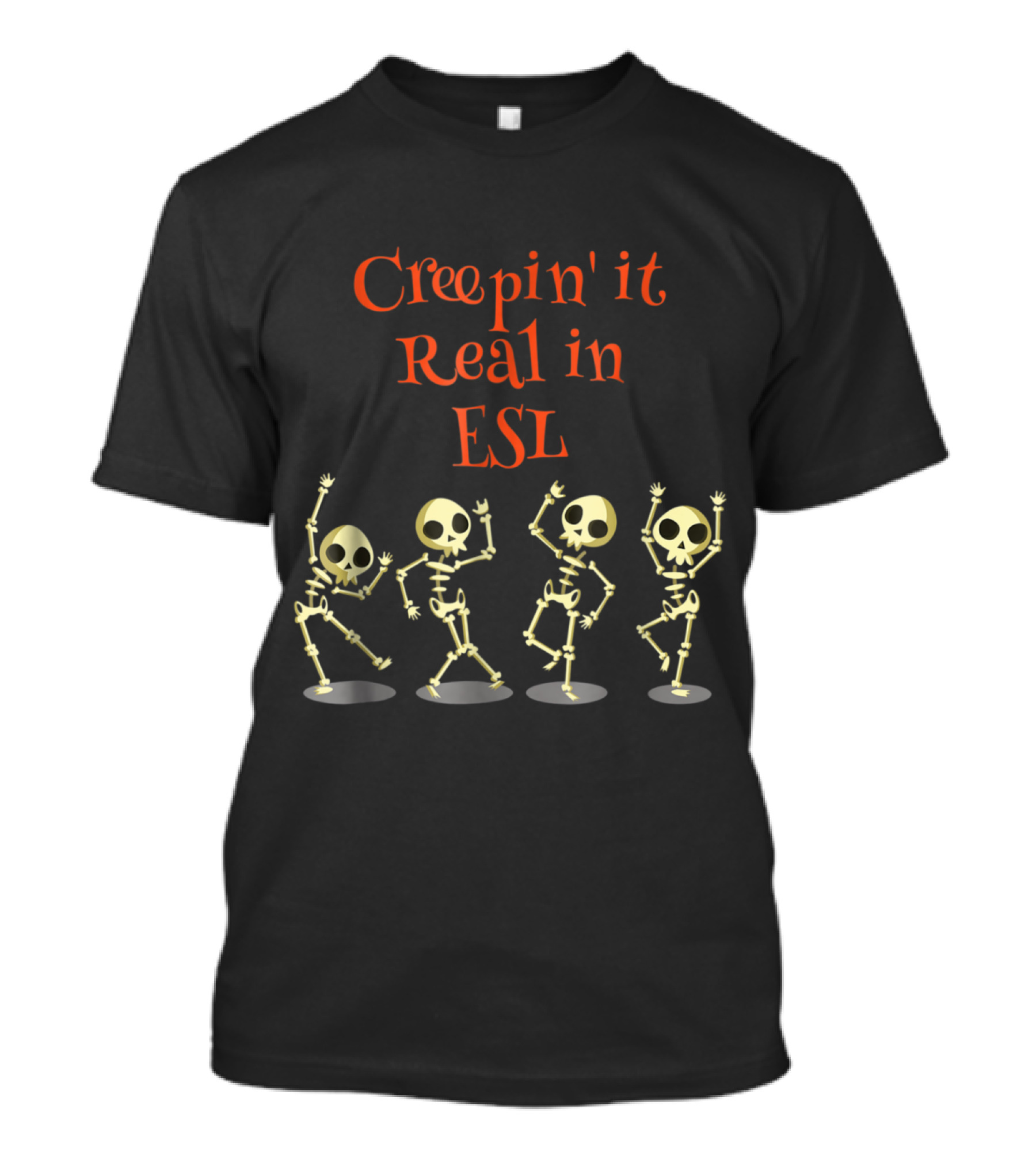 Creepin' It Real In ESL Halloween Skeleton Dance English School Teacher T-Shirt
