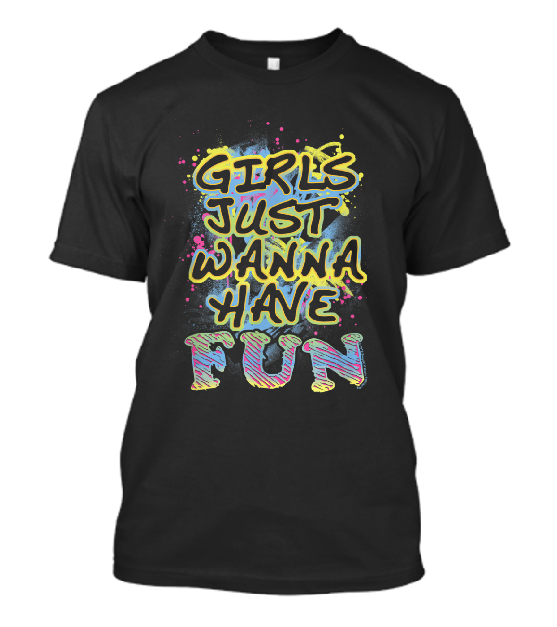 Girls Just Wanna Have Fun Neon Splatter T-Shirt