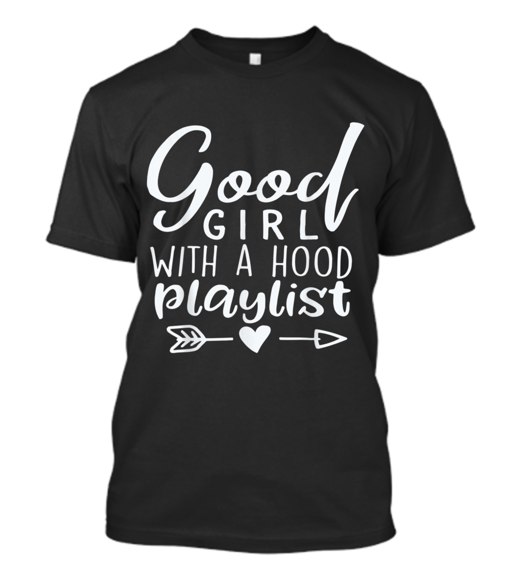 Good Girl With A Hood Playlist Arrow Heart T-Shirt