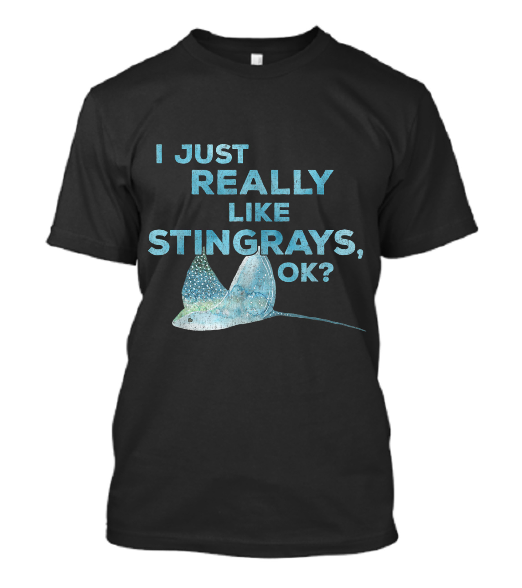 I Just Really Like Stingrays OK Funny Shark Lover Stingray Enthusiast T-Shirt