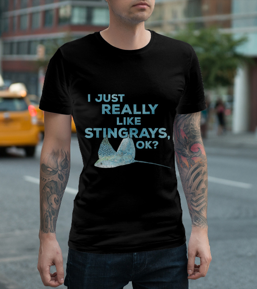 I Just Really Like Stingrays OK Funny Shark Lover Stingray Enthusiast T-Shirt