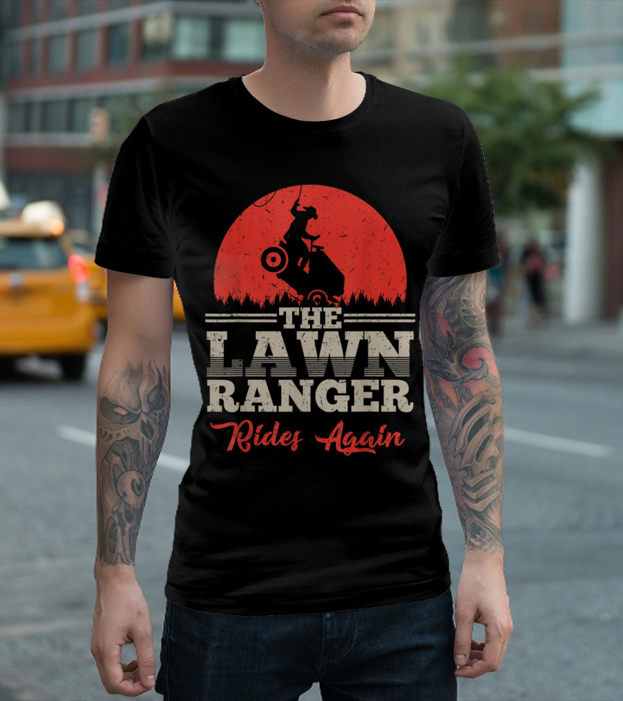 The Lawn Ranger Rides Again Cowboy T-Shirt