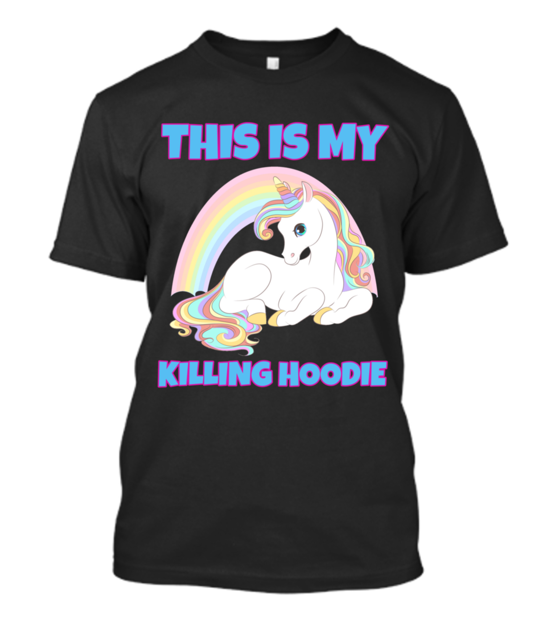 This Is My Killing Hoodie Unicorn Rainbow T-Shirt