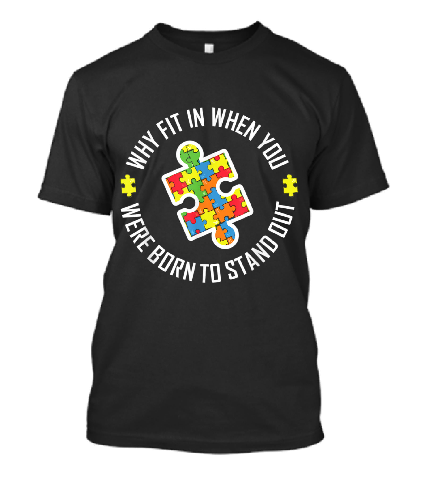 Why Fit In When You Were Born To Stand Out Autism Puzzle Piece T-Shirt