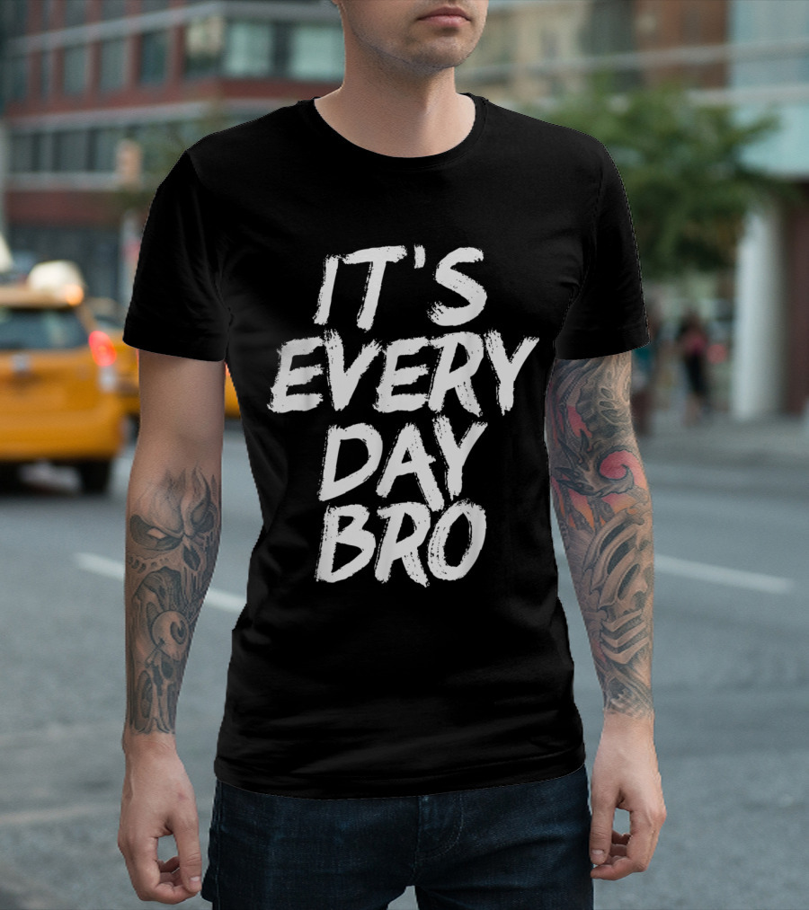 It's Every Day Bro Jake Paul Meme Merchandise T-Shirt