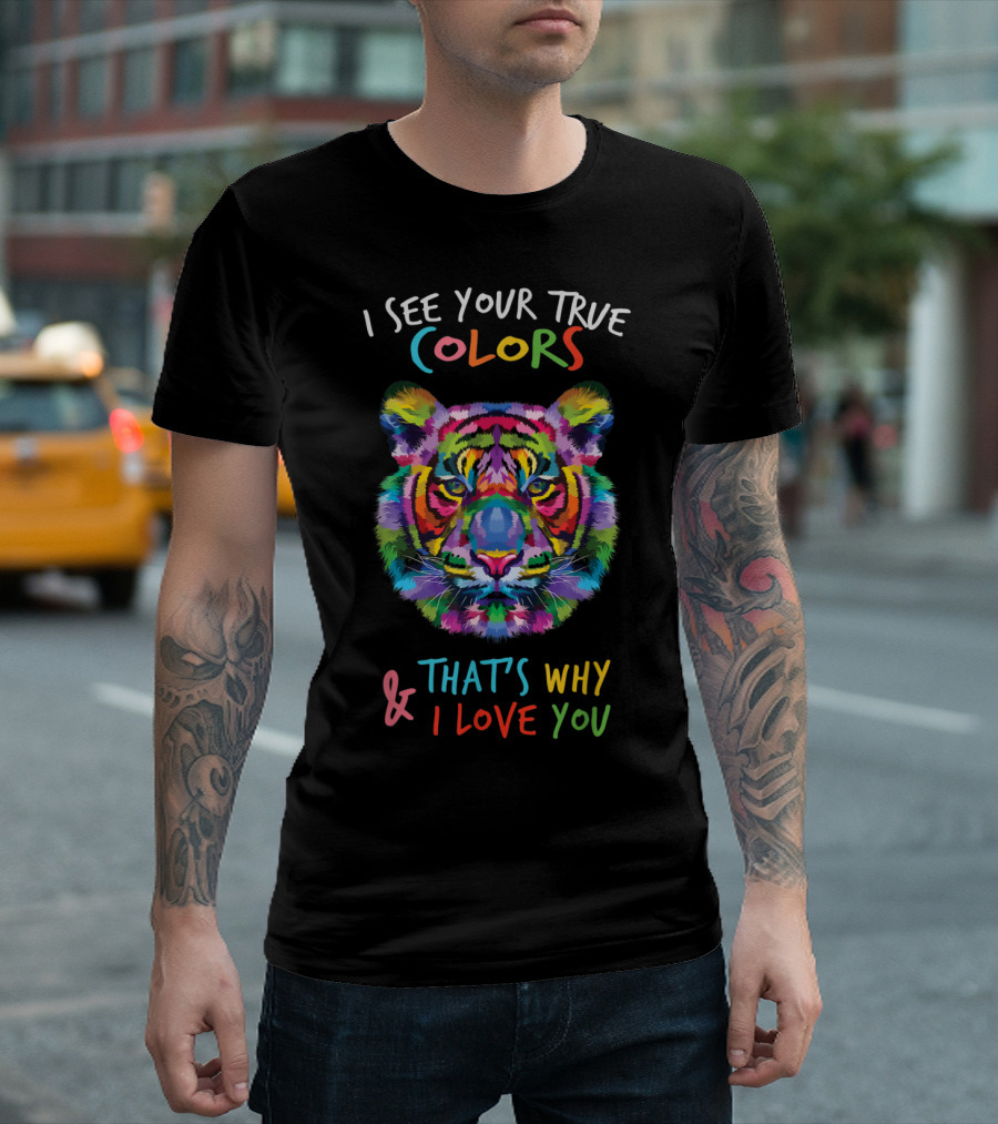Autism Awareness Fathering It's OK to Be Different Tiger I See Your True Colors and That's Why I Love You T-Shirt