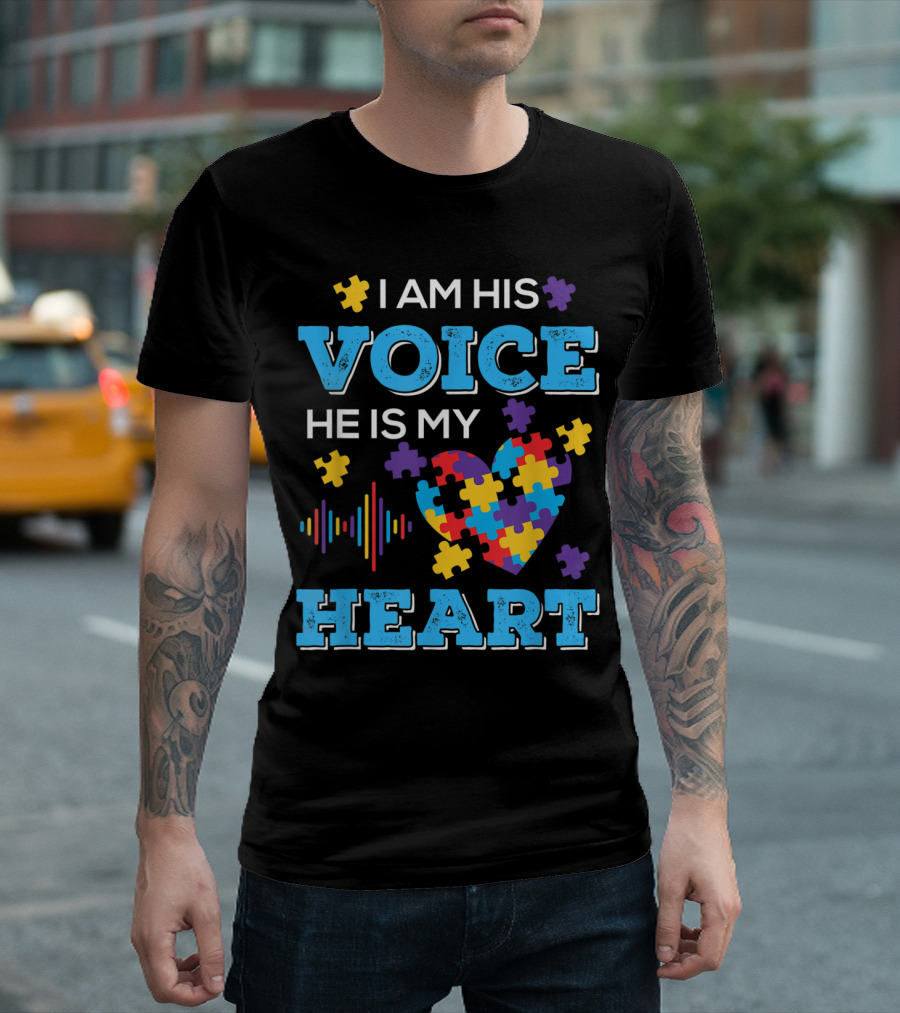 I Am His Voice He Is My Heart Autism Awareness T-Shirt