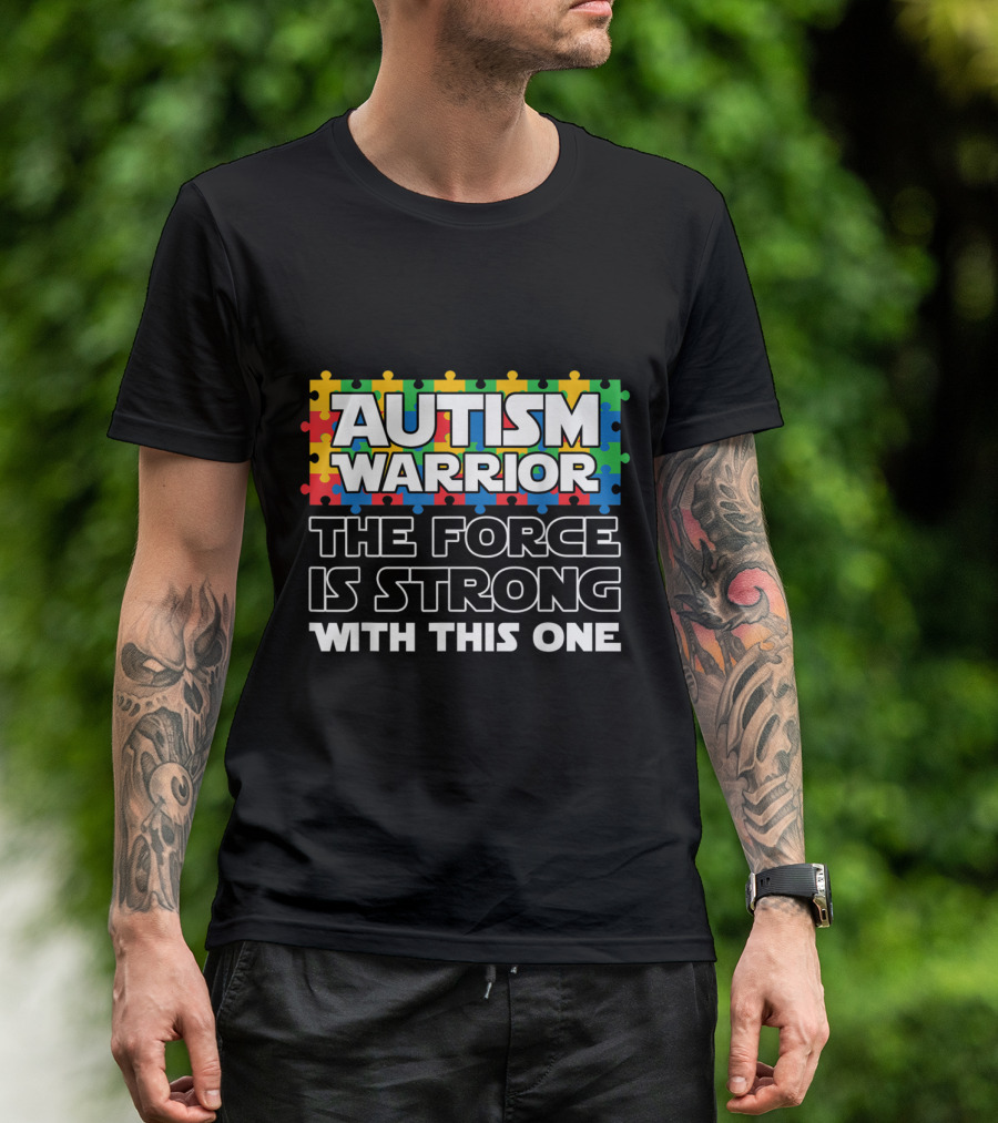 Autism Warrior The Force Is Strong With This One Puzzle Color T-Shirt