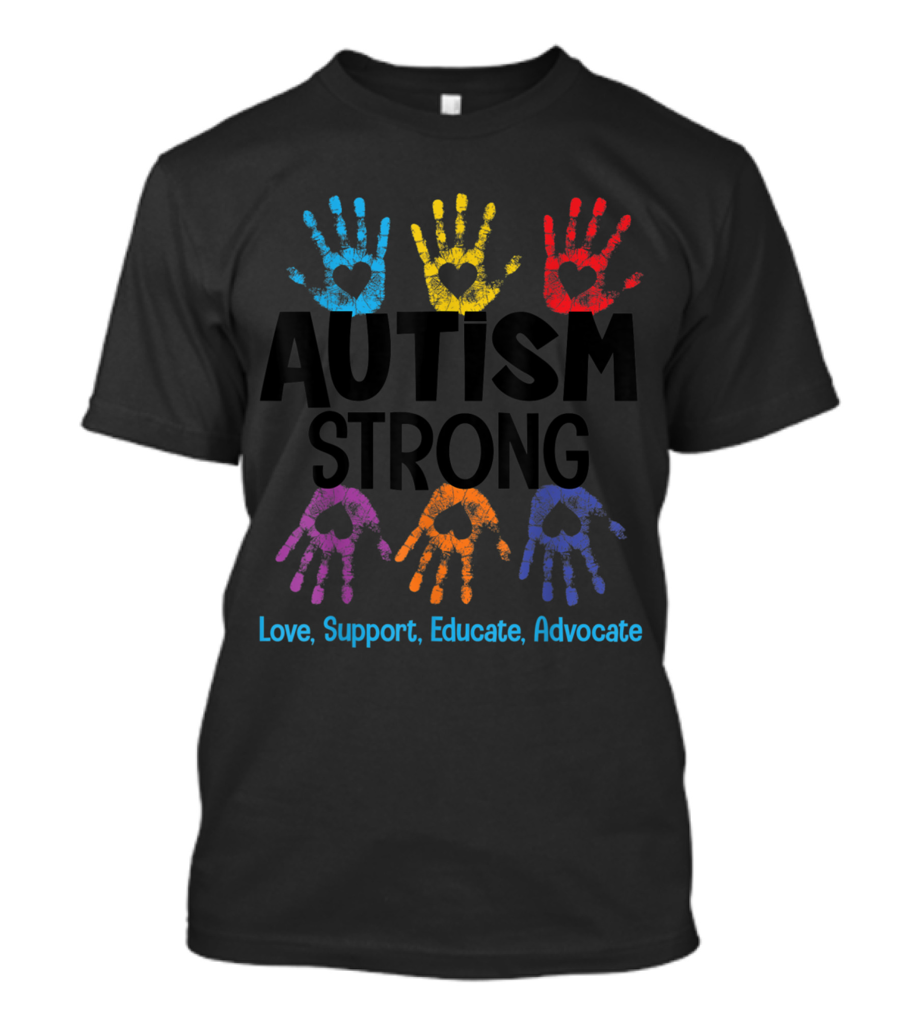 AUTISM STRONG Love Support Educate Advocate T-Shirt