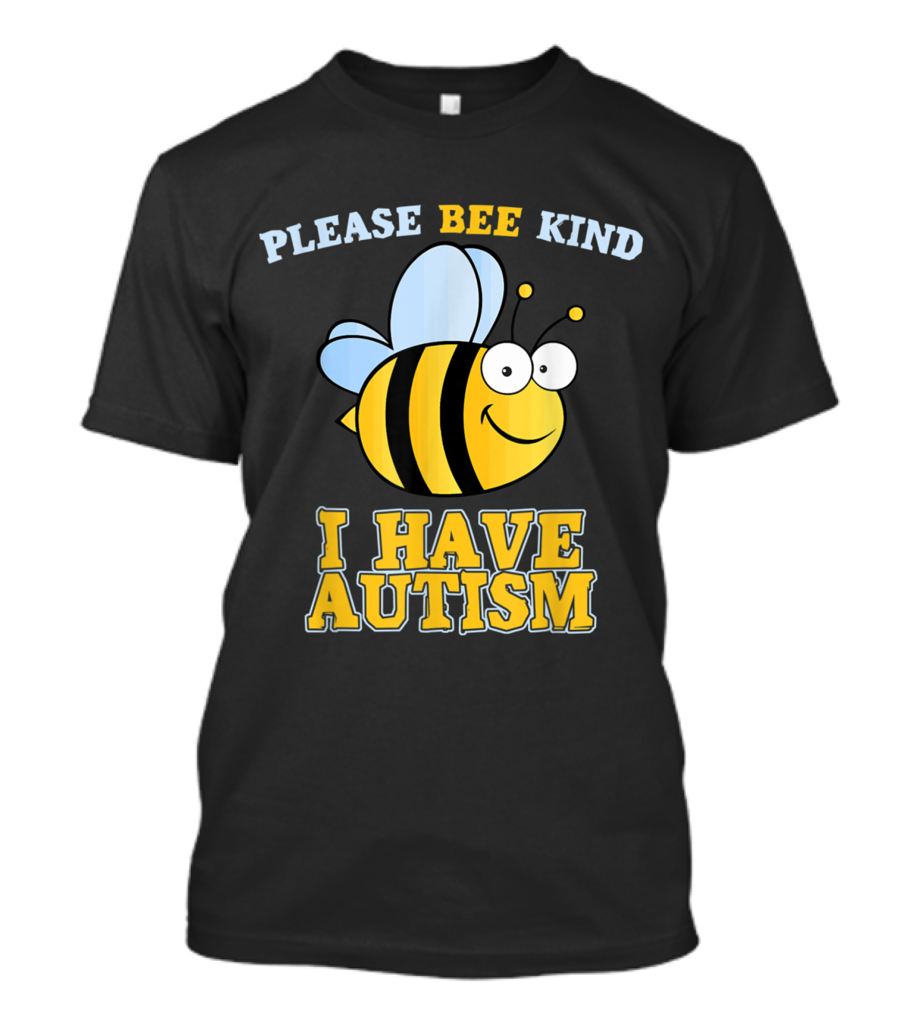 Please Bee Kind I Have Autism T-Shirt