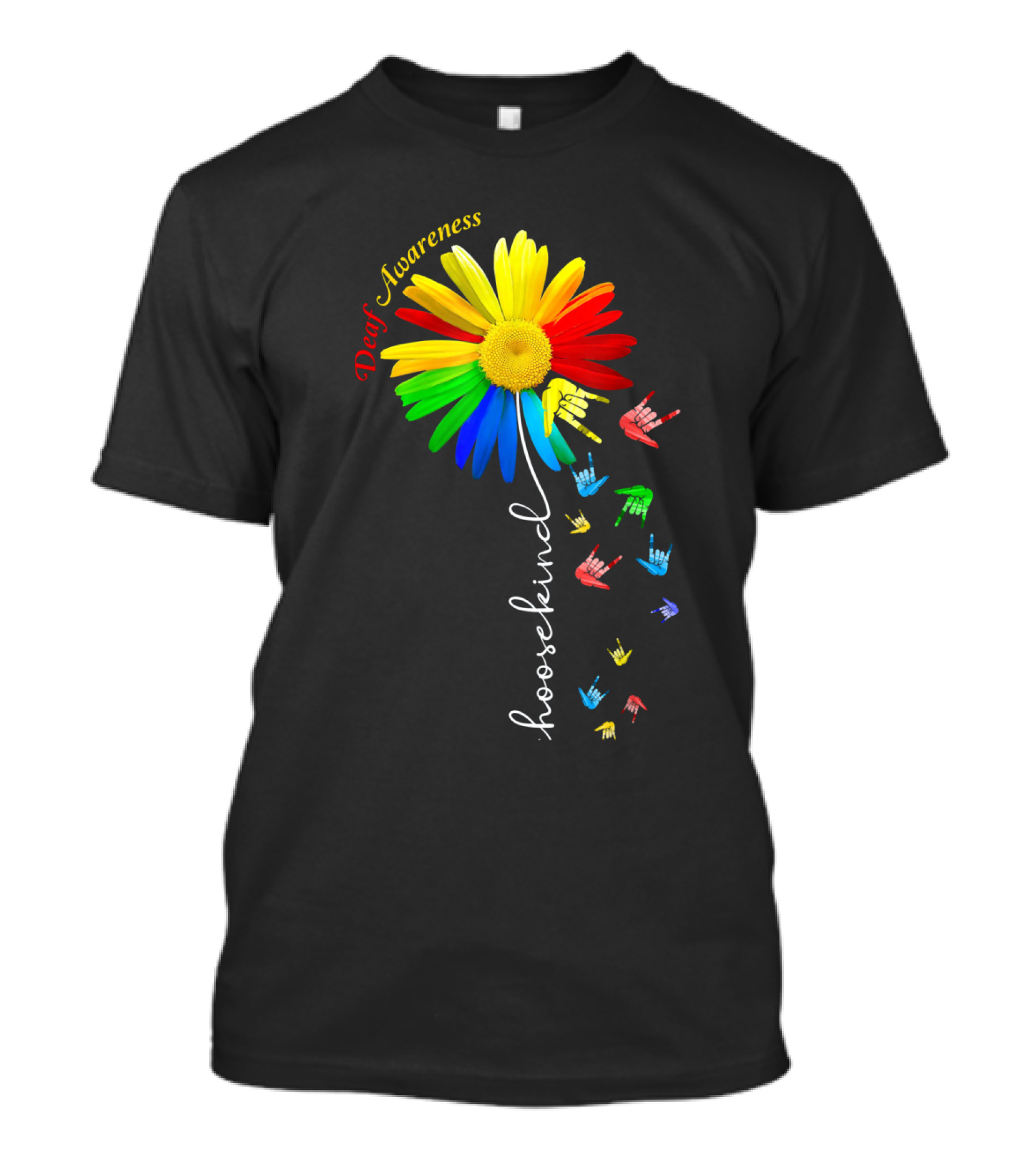 Deaf Awareness Choose Kind Rainbow Flower Sign Language T-Shirt