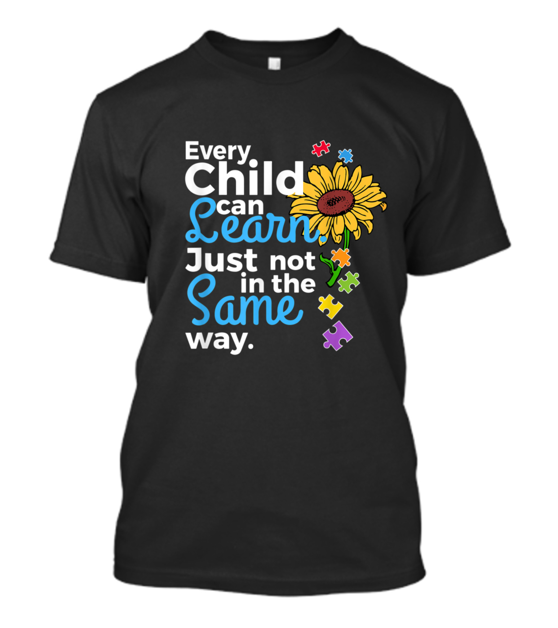 Every Child Can Learn Just Not In The Same Way Autism Sunflower Puzzle Pieces T-Shirt