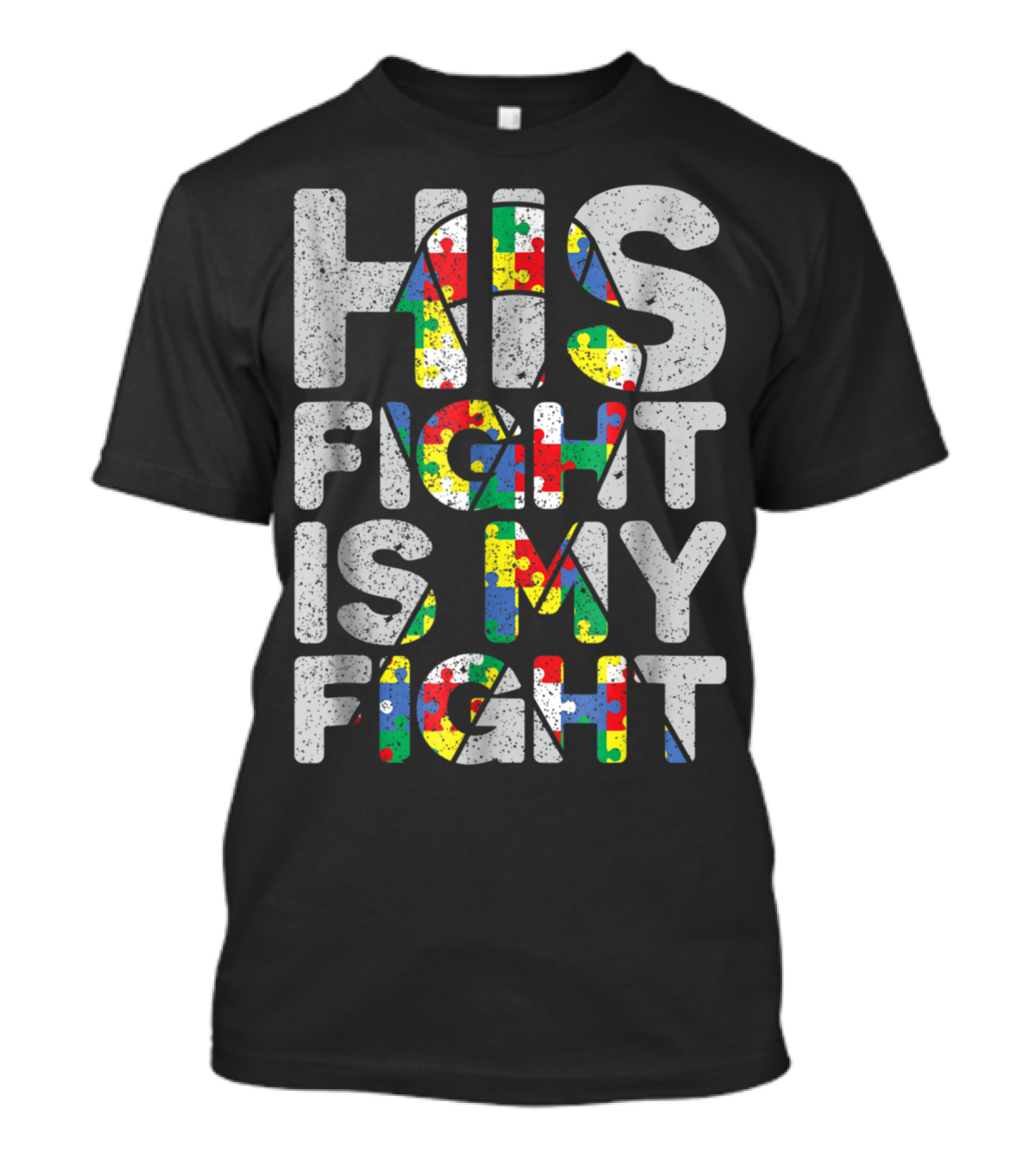 His Fight Is My Fight Puzzle Pieces Autism Awareness And Support T-Shirt