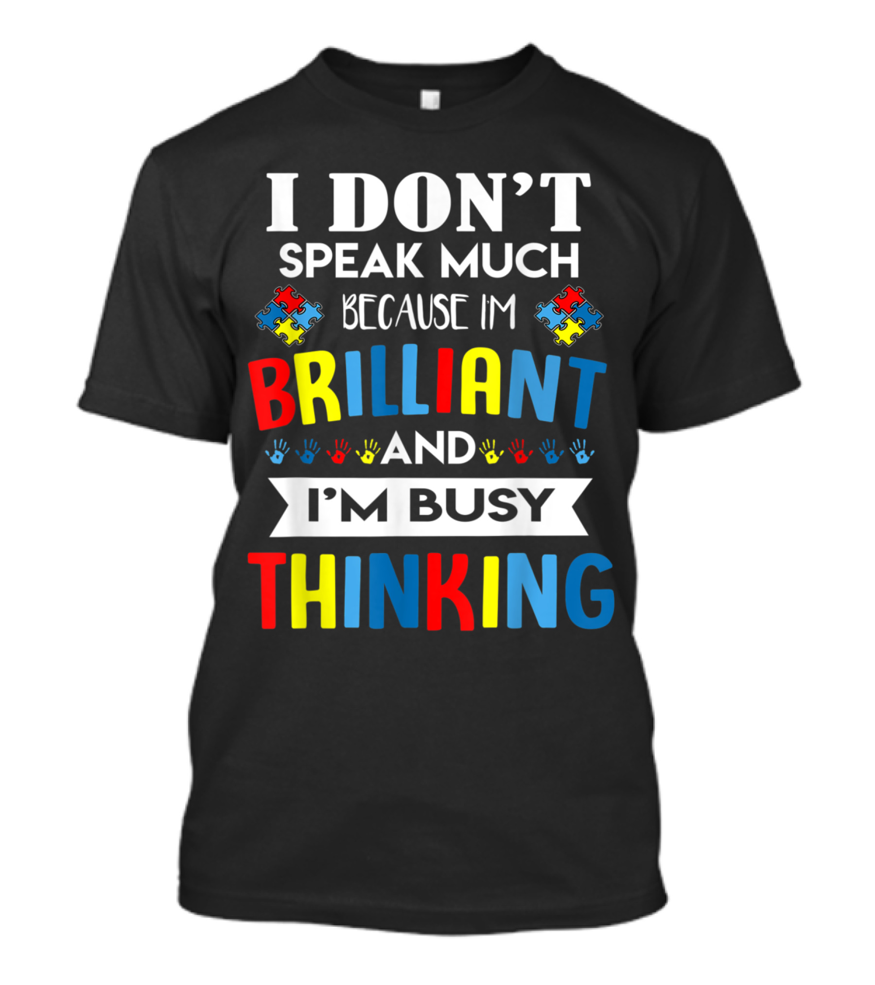 I Don't Speak Much Because I'm Brilliant And I'm Busy Thinking Autism Puzzle T-Shirt