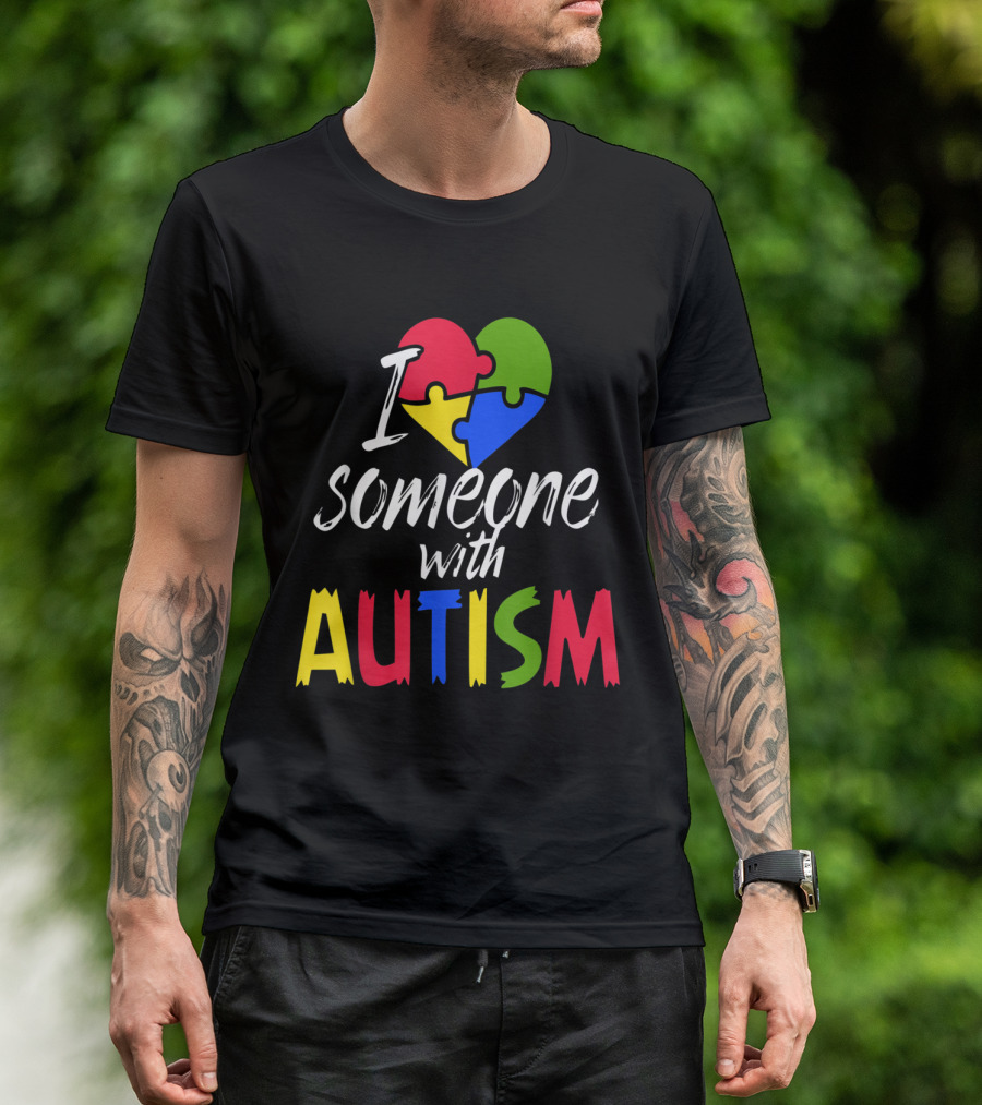 I Love Someone With Autism Puzzle Piece Heart Autistic Support T-Shirt