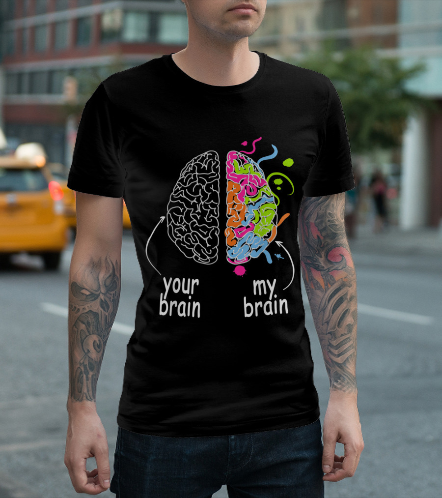 Neurodiversity Brain Your Brain My Brain Dyslexia ADHD Autism ASD T-Shirt