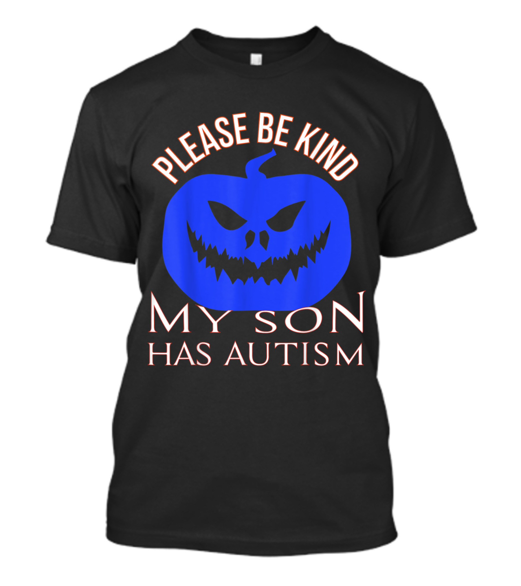 Please Be Kind My Son Has Autism Blue Pumpkin T-Shirt