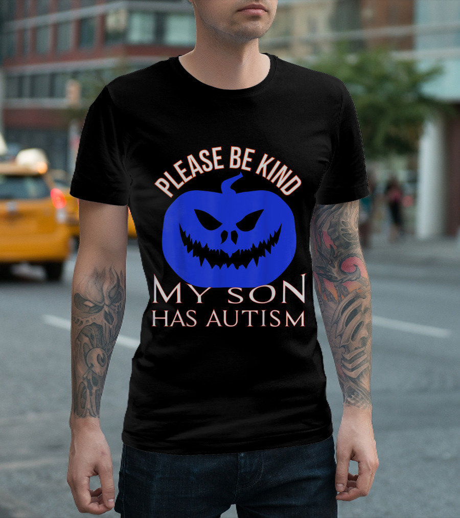 Please Be Kind My Son Has Autism Blue Pumpkin T-Shirt