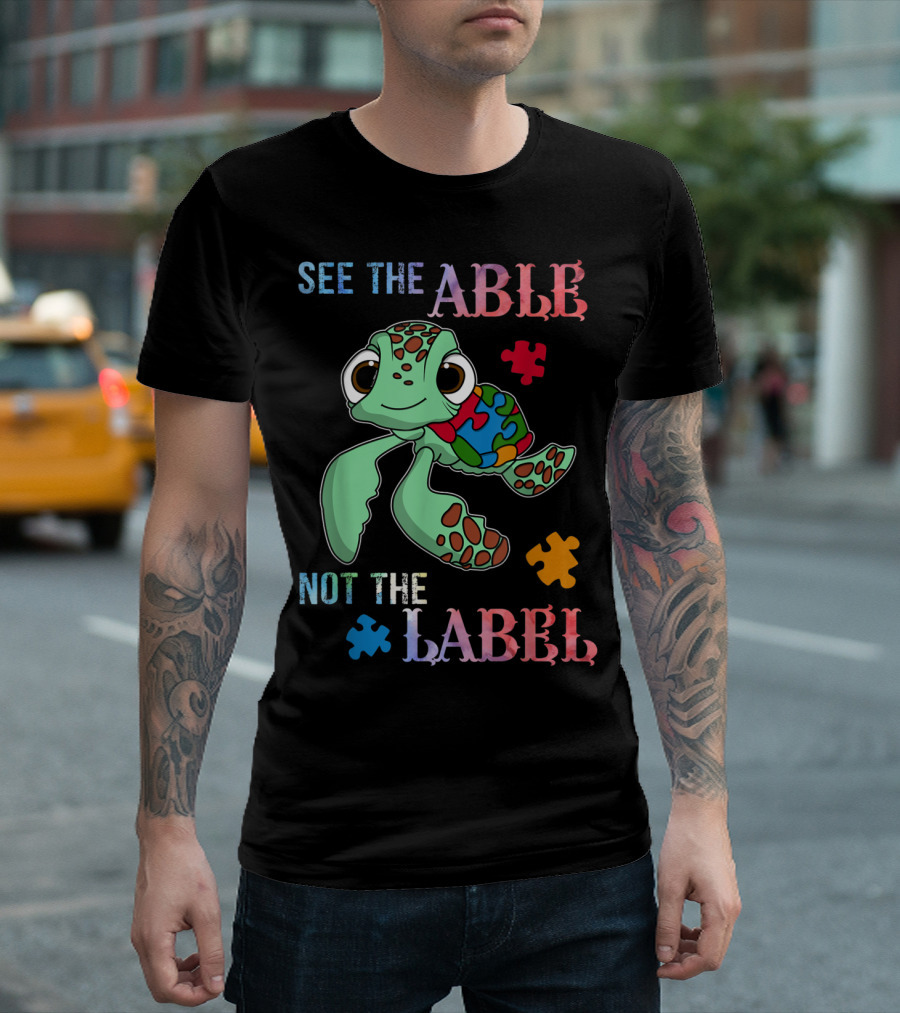 See The Able Not The Label Cute Turtle Autism Awareness Puzzle Pieces T-Shirt