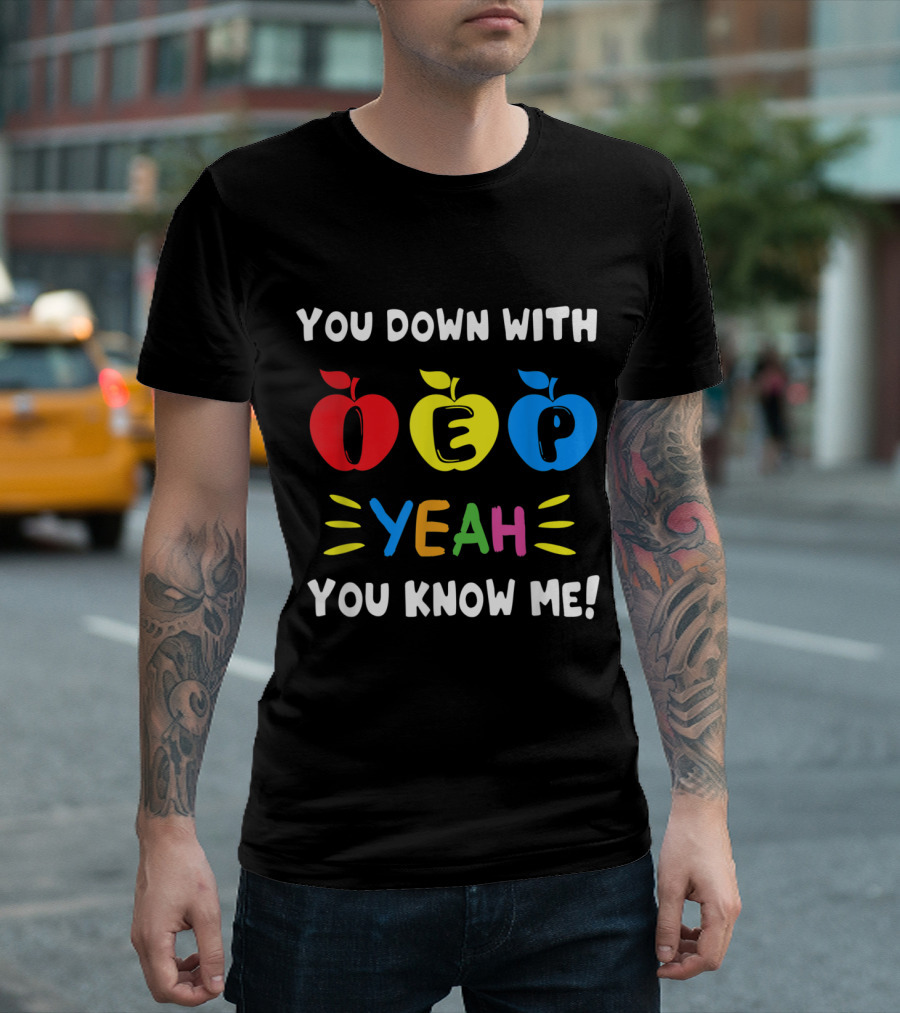 You Down With IEP Yeah You Know Me Teacher Apples T-Shirt