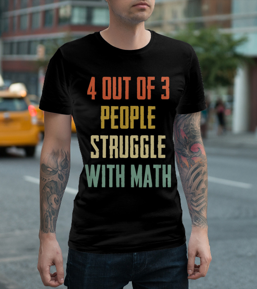 4 Out Of 3 People Struggle With Math Vintage Colors T-Shirt