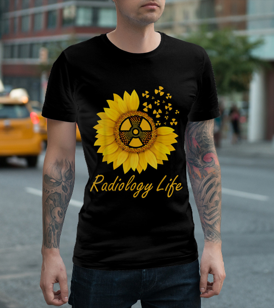 Radiology Life Sunflower Radiologic Technologist T-Shirt