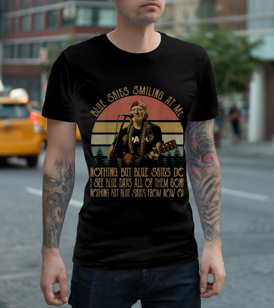 Blue Skies Smiling at Me Vintage Willie Nelson Nothing But Blue Skies T-Shirt