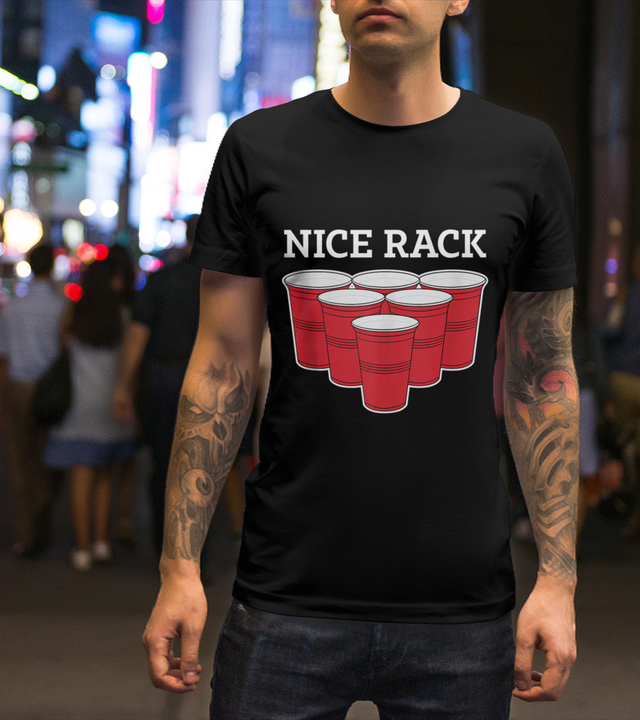 Nice Rack Funny Beer Pong College Party Drinking T-Shirt