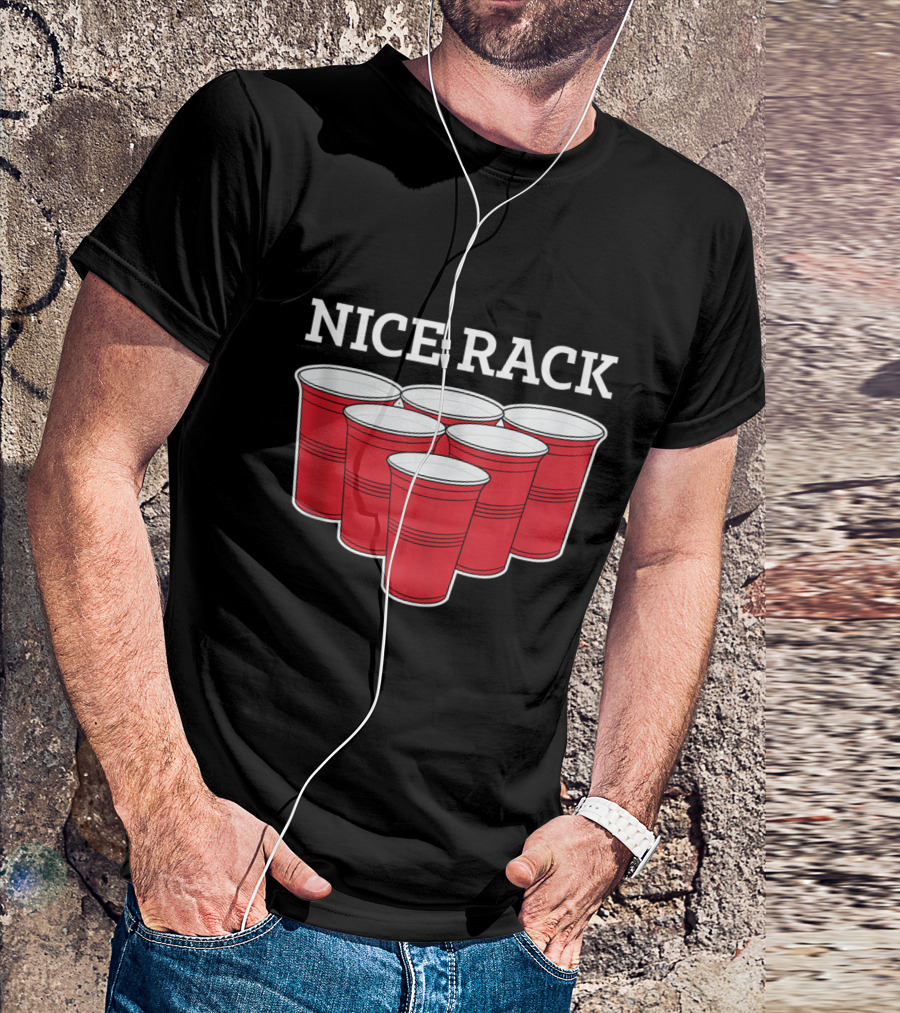 Nice Rack Funny Beer Pong College Party Drinking T-Shirt