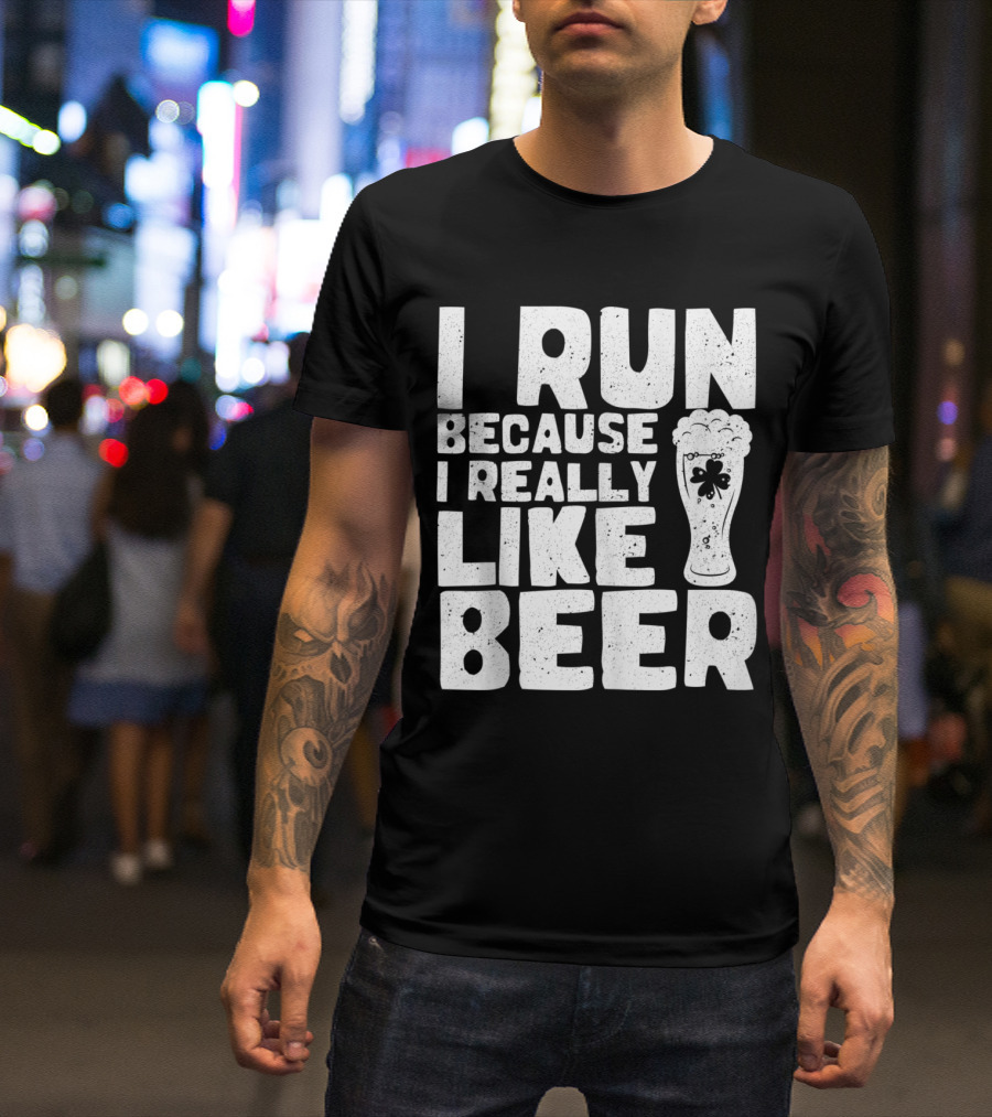 I Run Because I Really Like Beer With Shamrock Pint Glass T-Shirt