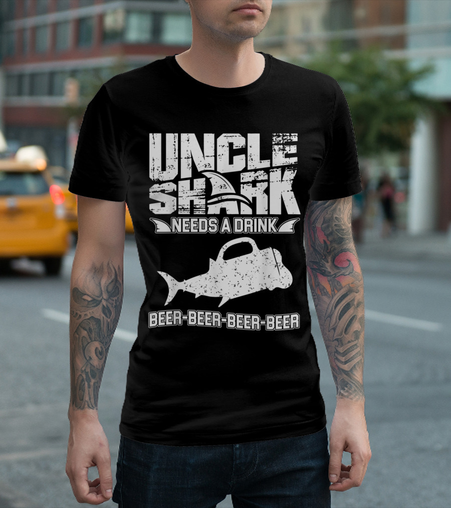 Uncle Shark Needs a Drink Beer Beer Beer Beer T-Shirt