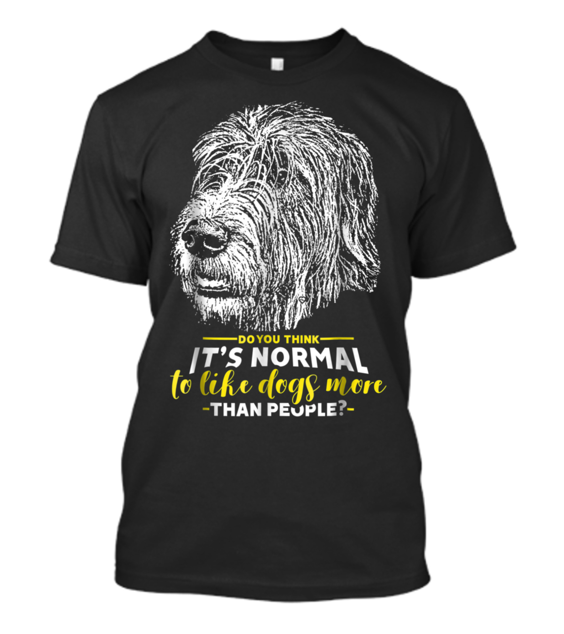 Do You Think It's Normal To Like Dogs More Than People Irish Wolfhound T-Shirt