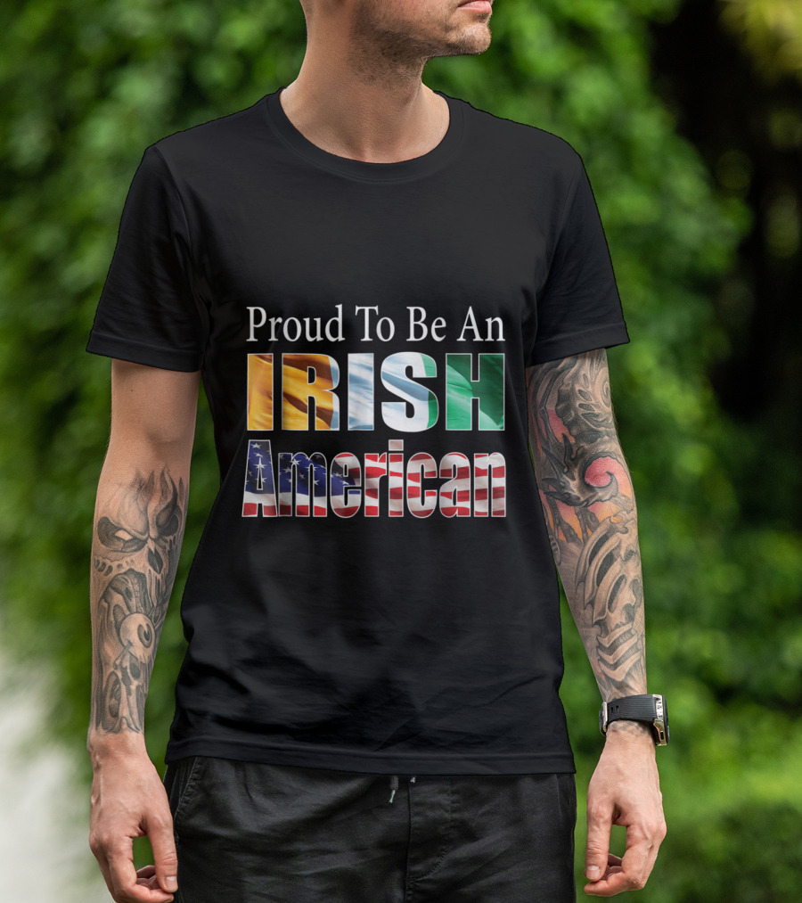 Proud To Be An Irish American Flag Text T-Shirt