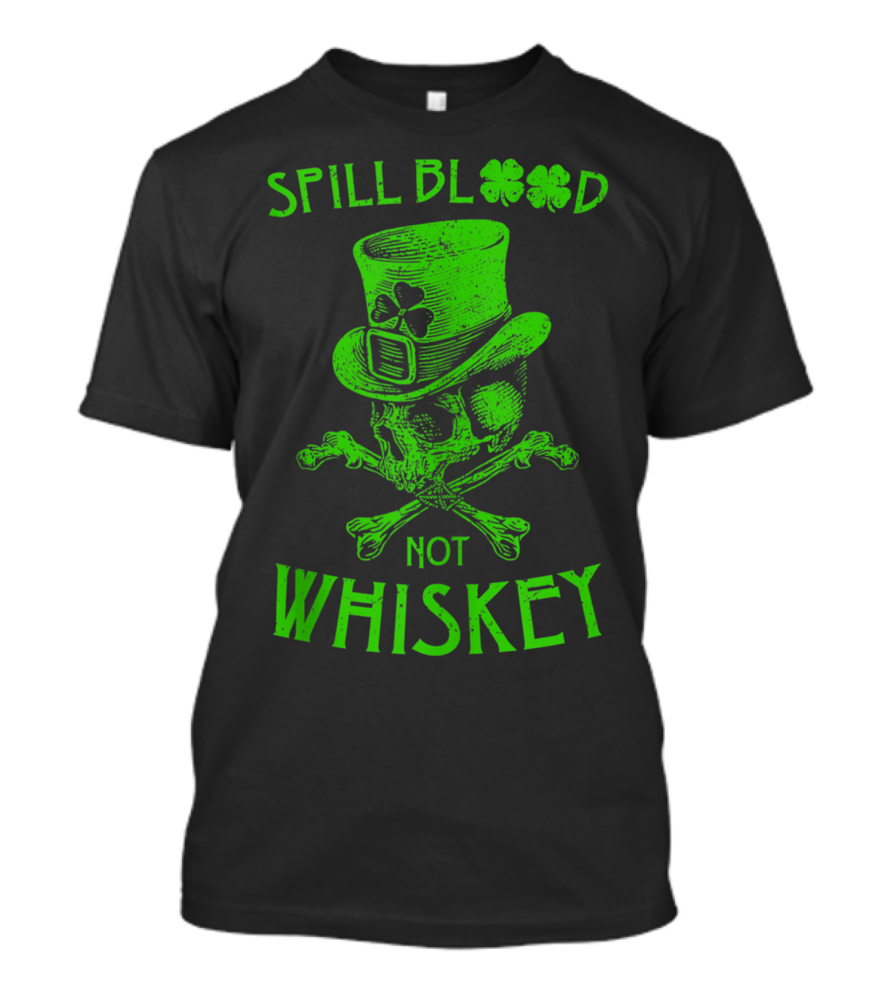 Spill Blood Not Whiskey Irish Clover Skeleton Hat T-Shirt