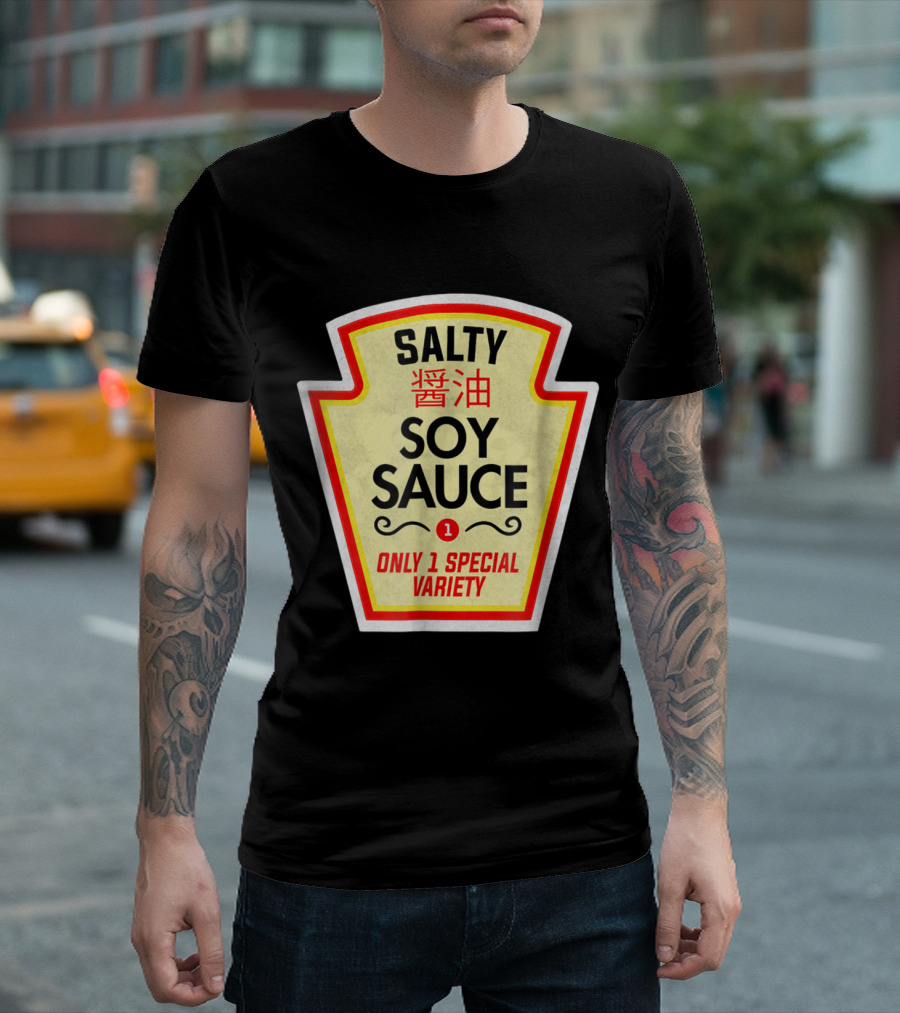 SALTY SOY SAUCE ONLY 1 SPECIAL VARIETY T-Shirt